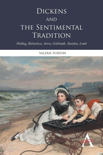 Cover for Valerie Purton · Dickens and the Sentimental Tradition: Fielding, Richardson, Sterne, Goldsmith, Sheridan, Lamb - Anthem Nineteenth-Century Series (Paperback Book) (2014)