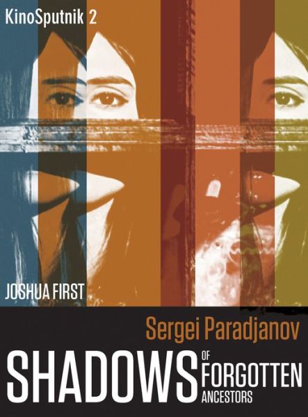 Cover for Joshua First · Sergei Paradjanov: Shadows of Forgotten Ancestors - KinoSputnik (Paperback Book) (2016)