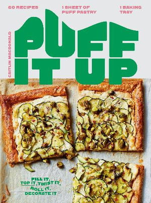 Cover for Caitlin Macdonald · Puff It Up: 60 Recipes – 1 Sheet of Pastry, 1 Baking Tray (Gebundenes Buch) (2025)