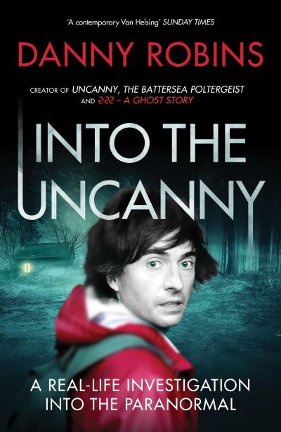 Cover for Danny Robins · Into the Uncanny (Hardcover Book) (2023)