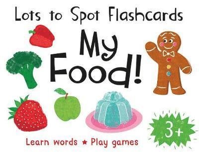 Lots to Spot Flashcards: My Food! - Becky Miles - Books - Miles Kelly Publishing Ltd - 9781786178091 - June 20, 2019
