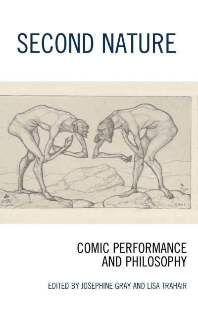 Second Nature: Comic Performance and Philosophy -  - Bøger - Rowman & Littlefield International - 9781786615091 - 1. december 2022