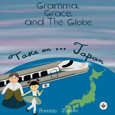 Cover for Pamela Zappia · Gramma Grace and the Globe Take On... Japan (Paperback Book) (2024)