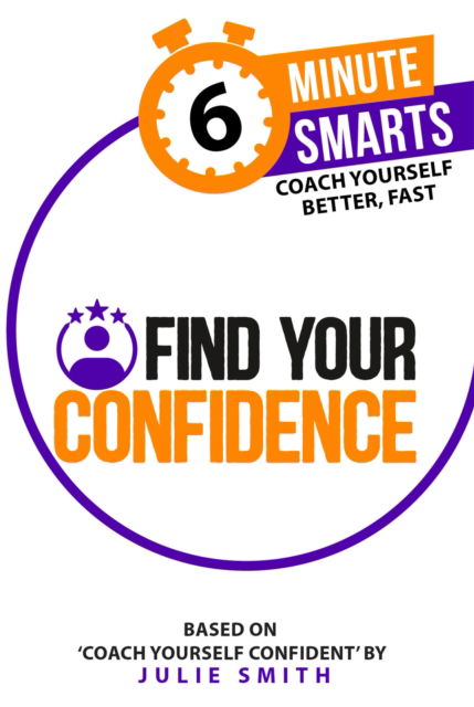 Cover for Julie Smith · Find Your Confidence - 6-Minute Smarts (Taschenbuch) (2025)