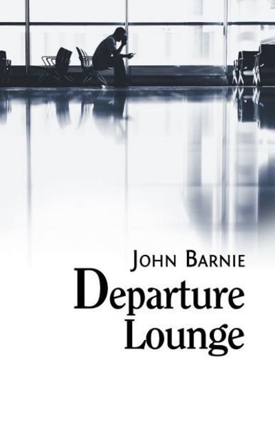 Cover for John Barnie · Departure Lounge (Paperback Book) (2018)