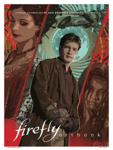 Firefly - Artbook: A Visual Celebration of Joss Whedon's Swashbuckling 'Verse - Titan Books - Books - Titan Books Ltd - 9781789094091 - March 23, 2021