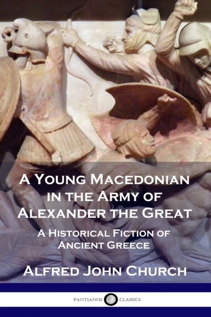 Cover for Alfred John Church · A Young Macedonian in the Army of Alexander the Great (Paperback Book) (1912)