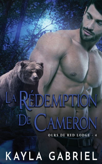 Cover for Kayla Gabriel · La Re&amp;#769; demption de Cameron - Ours de Red Lodge (Taschenbuch) (2020)