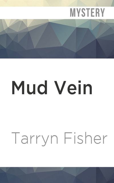 Mud Vein - Tarryn Fisher - Music - Audible Studios on Brilliance Audio - 9781799738091 - July 7, 2020