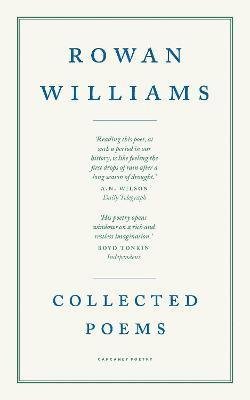 Collected Poems - Rowan Williams - Books - Carcanet Press Ltd - 9781800171091 - November 25, 2021