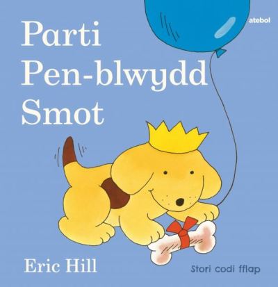 Cover for Eric Hill · Cyfres Smot: Parti Pen-blwydd Smot (Hardcover bog) (2022)