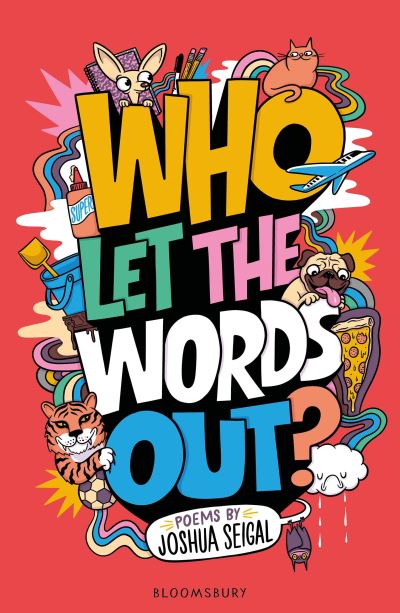 Cover for Joshua Seigal · Who Let the Words Out?: Poems by the winner of the Laugh Out Loud Award (Paperback Book) (2023)