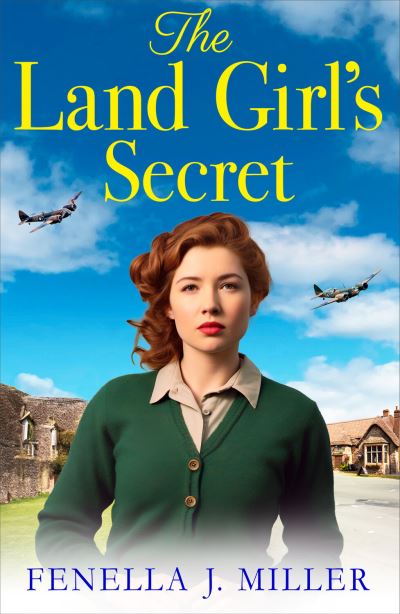 Cover for Fenella J Miller · The Land Girl's Secret: The emotional wartime saga from Fenella J Miller (Gebundenes Buch) (2023)