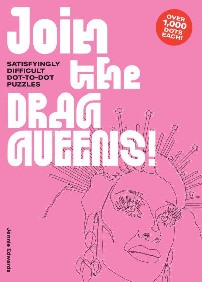 Cover for Jennie Edwards · Join the Drag Queens!: Satisfyingly Difficult Dot-to-Dot Puzzles (Taschenbuch) (2023)