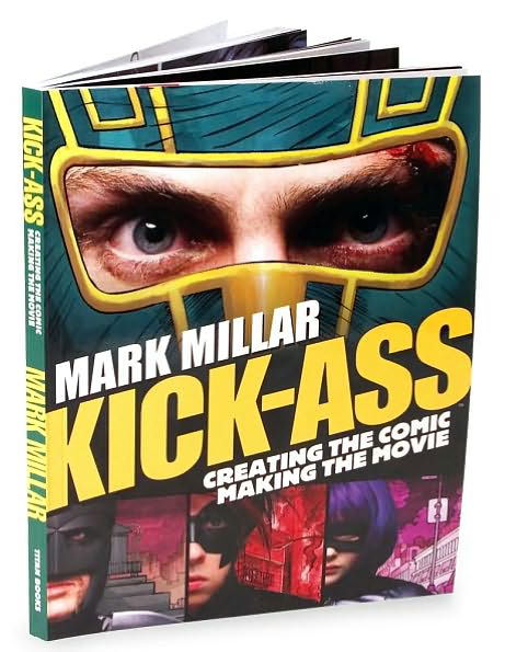 Kick-Ass: Creating the Comic, Making the Movie - Mark Millar - Bücher - Titan Books Ltd - 9781848564091 - 23. Februar 2010