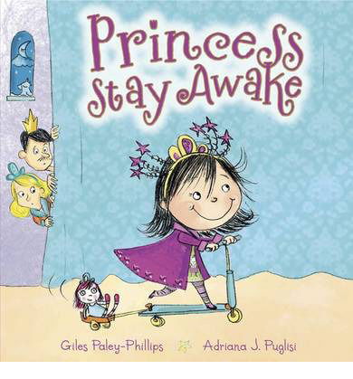 Cover for Giles Paley-Phillips · Princess Stay Awake (Paperback Book) [Illustrated edition] (2014)