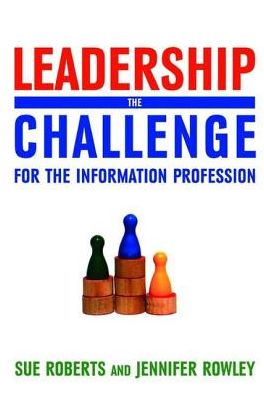 Cover for Sue Roberts · Leadership: The Challenge for the Information Profession (Paperback Book) (2008)