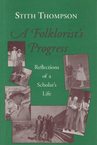 Cover for Stith Thompson · A Folklorist's Progress: Reflections of a Scholar's Life (Hardcover Book) [First edition] (1996)