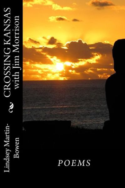 Crossing Kansas with Jim Morrison - Lindsey Martin-Bowen - Books - Paladin Contemporaries - 9781881048091 - May 22, 2016