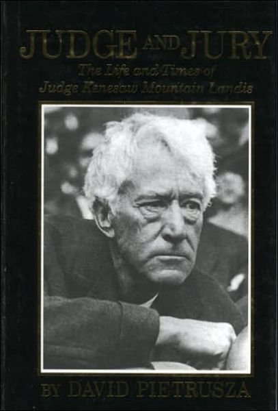 Cover for David Pietrusza · Judge and Jury: The Life and Times of Judge Kenesaw Mountain Landis (Gebundenes Buch) (2001)