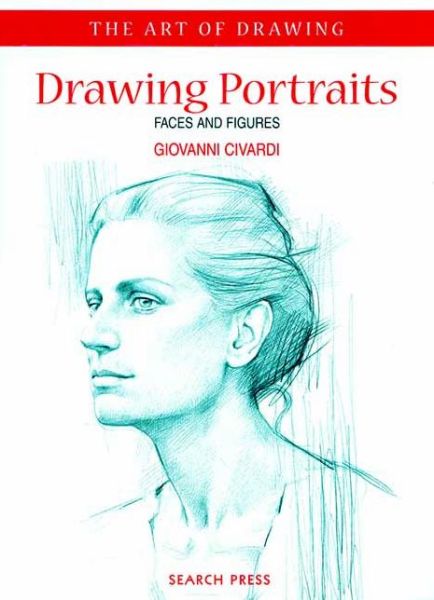 Cover for Giovanni Civardi · Art of Drawing: Drawing Portraits: Faces and Figures - Art of Drawing (Paperback Book) (2002)