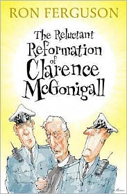 Cover for Ron Ferguson · The Reluctant Reformation of Clarence McGonigall (Paperback Book) (2003)