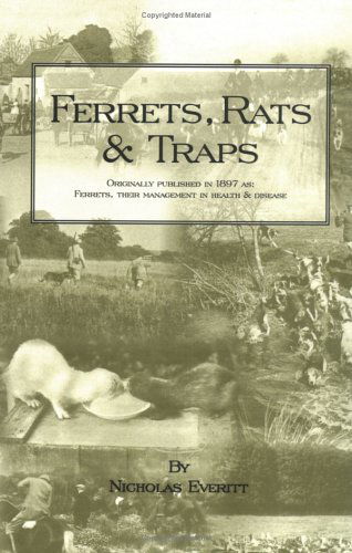 Ferrets, Rats and Traps - Nicholas Everitt - Books - Read Country Book - 9781905124091 - April 1, 2005