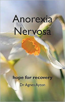 Dr. Agnes Ayton · Anorexia Nervosa: Hope for Recovery (Paperback Book) (2022)