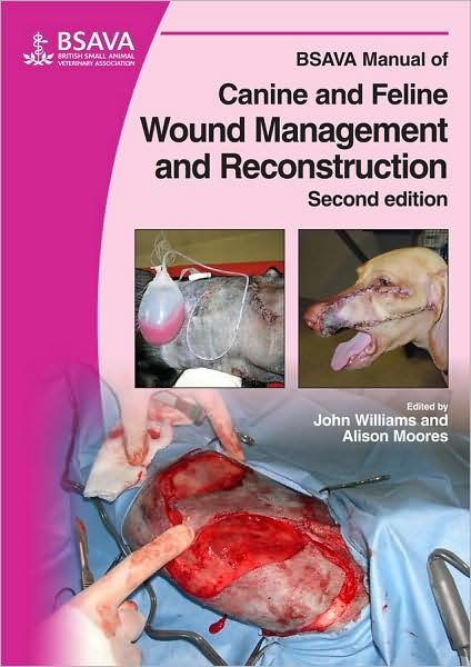 Cover for Williams, John M. (Oakwood Veterinary Referrals, Cheshire, UK) · BSAVA Manual of Canine and Feline Wound Management and Reconstruction - BSAVA British Small Animal Veterinary Association (Pocketbok) (2009)