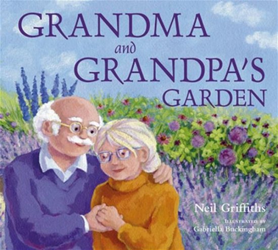 Cover for Neil Griffiths · Grandma and Grandpa's Garden (Paperback Book) (2008)