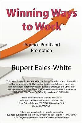 Winning Ways To Work - Rupert Eales-White - Libros - Legend Press Ltd - 9781908248091 - 10 de noviembre de 2011