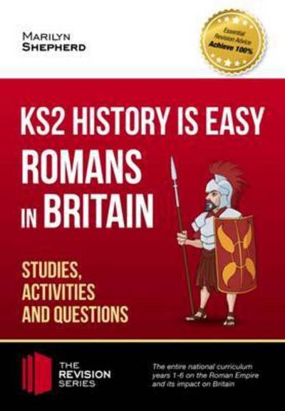 Cover for How2Become · KS2 History is Easy: Romans in Britain (Studies, Activities &amp; Questions) Achieve 100% - The Revision Series (Paperback Book) (2016)