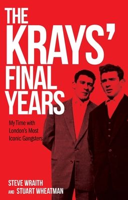 Cover for Steve Wraith · The Krays' Final Years (Paperback Book) (2020)