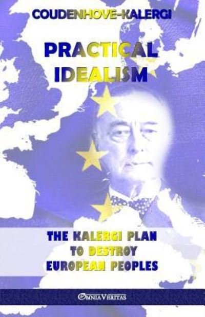 Cover for Richard Coudenhove-Kalergi · Practical Idealism: The Kalergi Plan to destroy European peoples (Paperback Book) (2019)