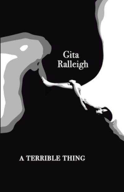 A Terrible Thing - Gita Ralleigh - Livros - Bad Betty Press - 9781913268091 - 22 de outubro de 2020