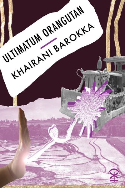 Ultimatum Orangutan - Khairani Barokka - Bücher - Nine Arches Press - 9781913437091 - 25. März 2021