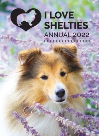 Cover for Tecassia Publishing · I Love Shelties Annual 2022 (Hardcover bog) (2021)