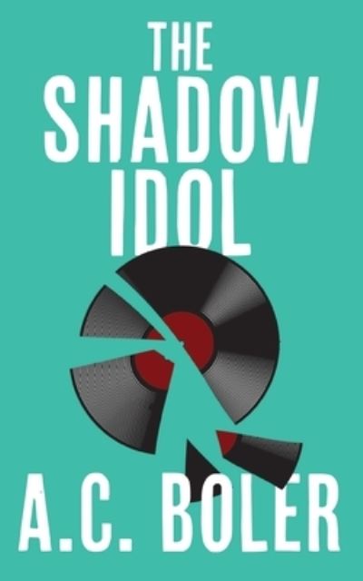 Cover for A C Boler · The Shadow Idol (Paperback Book) (2023)