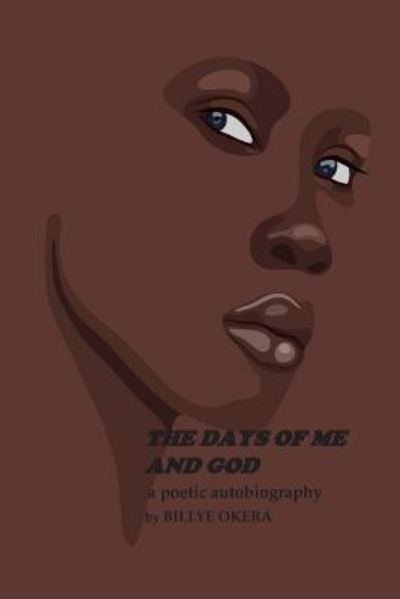 Cover for Billye Okera · The Days of Me and God (Paperback Book) (2016)