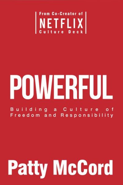 Cover for Patty McCord · Powerful (Intl): Building a Culture of Freedom and Responsibility (Hardcover Book) (2018)