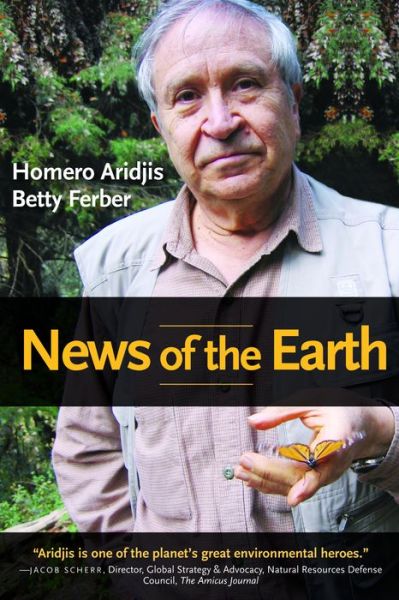 Cover for Homero Aridjis · News of the Earth (Paperback Book) (2018)