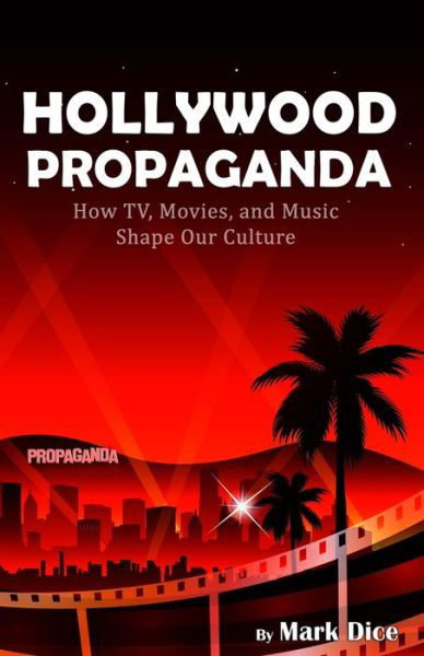 Cover for Mark Dice · Hollywood Propaganda (Paperback Book) (2020)