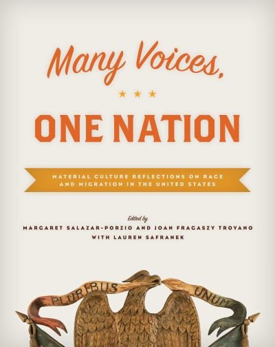 Cover for Many Voices, One Nation: Material Culture Reflections on Race and Migration in the United States (Hardcover Book) (2017)
