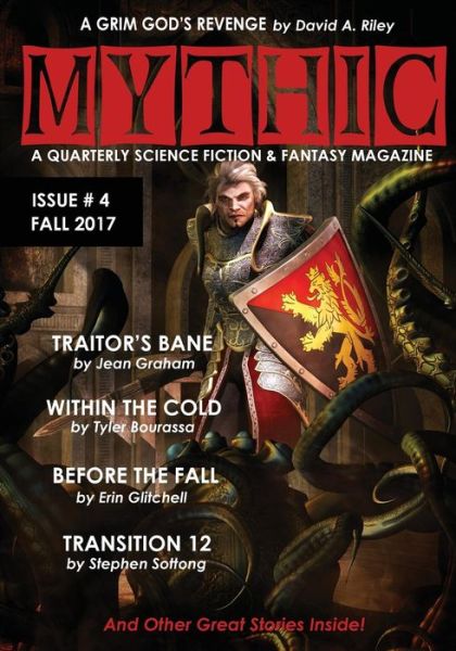 Mythic #4: Fall 2017 (Volume 4) - Shaun Kilgore - Böcker - Founders House Publishing LLC - 9781945810091 - 18 oktober 2017