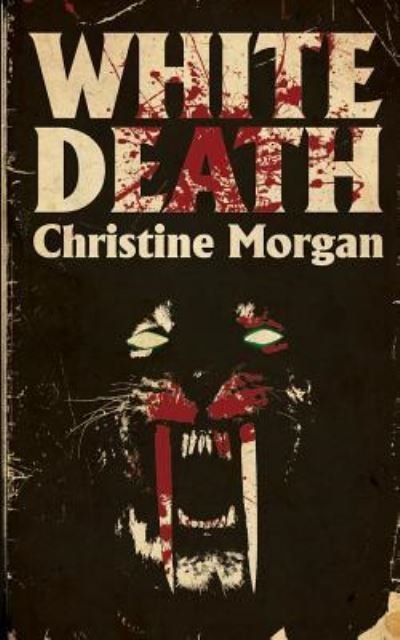 Cover for Christine Morgan · White Death (Paperback Book) (2018)