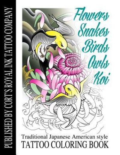 Cover for Cort Bengtson · Flowers, Snakes, Birds, Owls and Koi Coloring Book (Paperback Book) (2017)