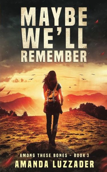 Cover for Amanda Luzzader · Maybe We'll Remember (Paperback Book) (2020)