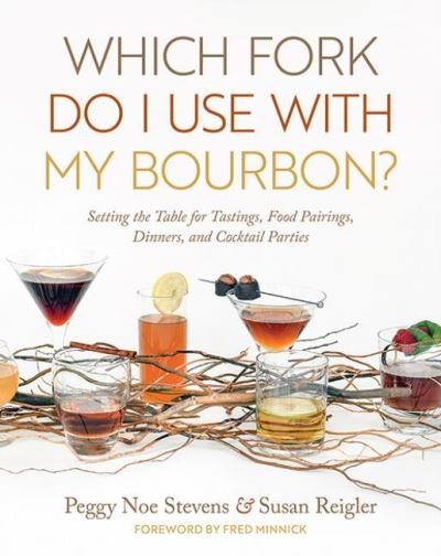 Cover for Peggy Noe Stevens · Which Fork Do I Use with My Bourbon? (Book) (2020)