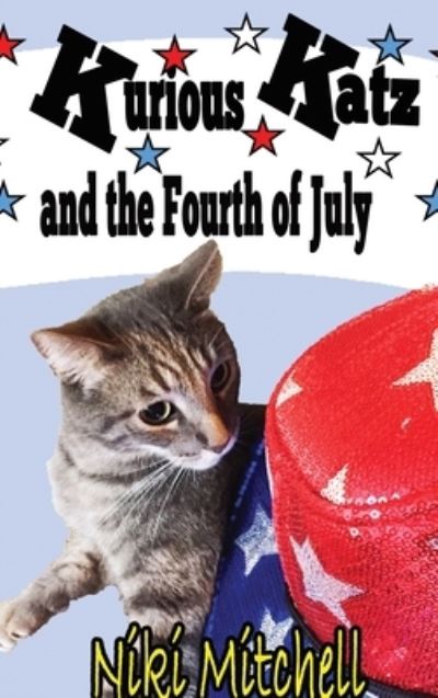 Cover for Niki Mitchell · Kurious Katz and the Fourth of July (Hardcover Book) (2020)