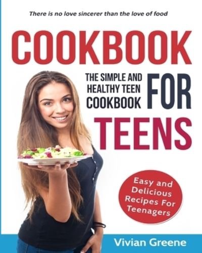 Cover for Vivian Greene · Cookbook for Teens (Paperback Book) (2020)